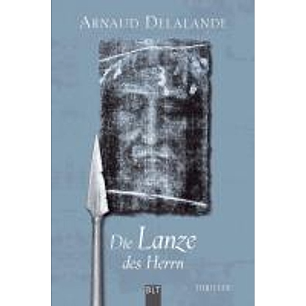Die Lanze des Herrn, Arnaud Delalande