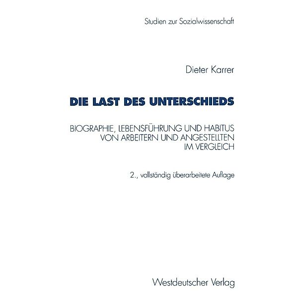 Die Last des Unterschieds / Studien zur Sozialwissenschaft Bd.211, Dieter Karrer