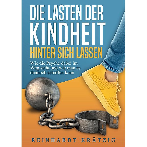 Die Lasten der Kindheit hinter sich lassen, Reinhardt Krätzig