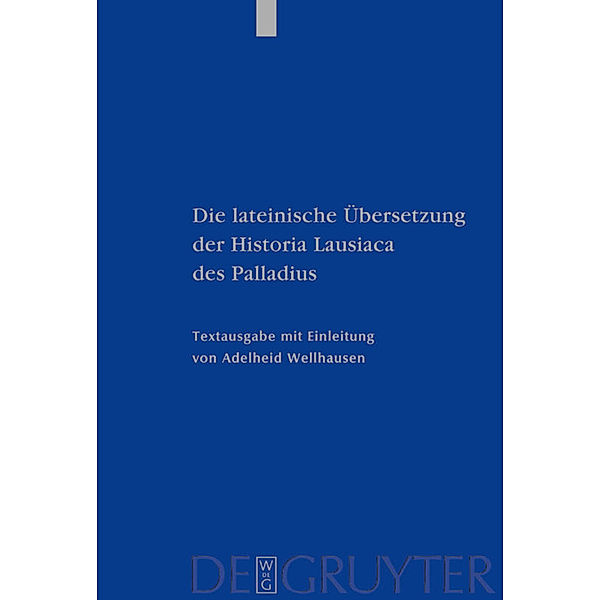 Die lateinische Übersetzung der Historia Lausiaca des Palladius, Adelheid Wellhausen