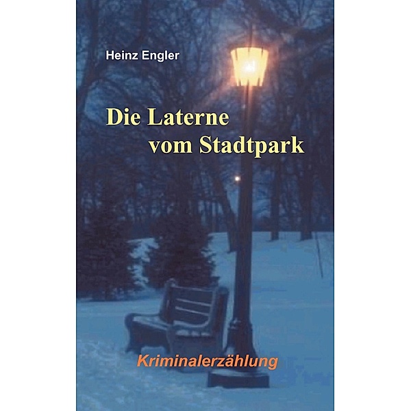 Die Laterne vom Stadtpark, Heinz Engler