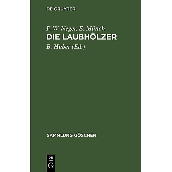 Die Laubhölzer / Sammlung Göschen Bd.718, F. W. Neger, E. Münch