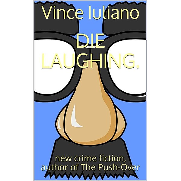 Die Laughing, Vince Iuliano