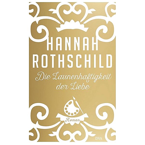 Die Launenhaftigkeit der Liebe, Hannah Rothschild