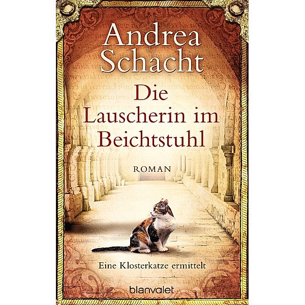 Die Lauscherin im Beichtstuhl / Andrea Schachts Katzenromane Bd.1, Andrea Schacht