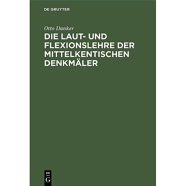 Die Laut- und Flexionslehre der mittelkentischen Denkmäler, Otto Danker