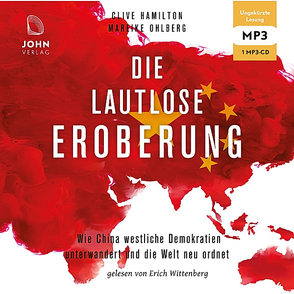Die lautlose Eroberung: Wie China westliche Demokratien unterwandert und die Welt neu ordnet,1 Audio-CD, MP3, Clive Hamilton, Mareike Ohlberg