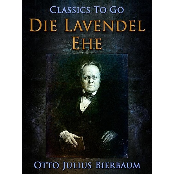 Die Lavendel-Ehe, Otto Julius Bierbaum