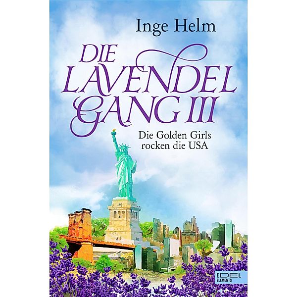 Die Lavendelgang III / Lavendelgang Bd.3, Inge Helm