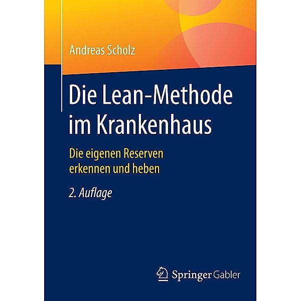 Die Lean-Methode im Krankenhaus, Andreas Scholz