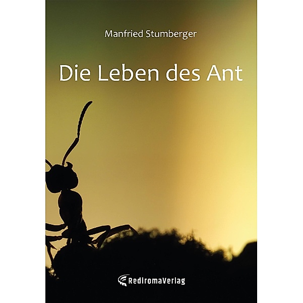 Die Leben des Ant, Manfried Stumberger