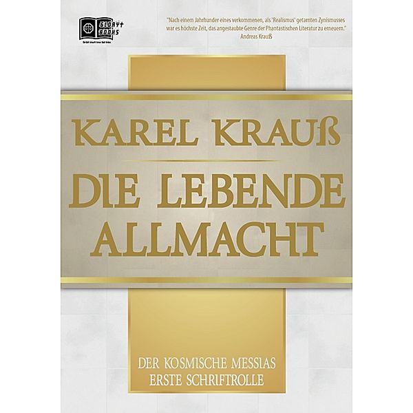 Die Lebende Allmacht / Der Kosmische Messias Bd.1, Karel Krauß