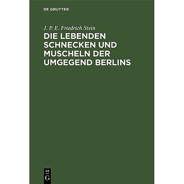 Die lebenden Schnecken und Muscheln der Umgegend Berlins, J. P. E. Friedrich Stein
