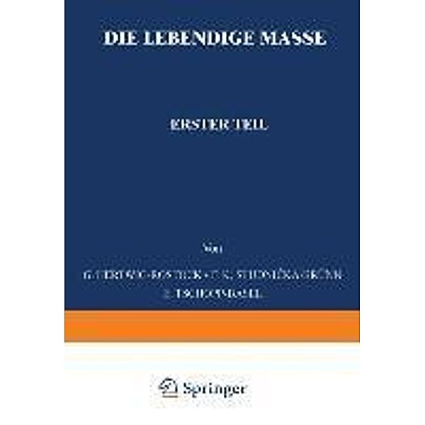 Die Lebendige Masse / Handbuch der mikroskopischen Anatomie des Menschen Handbook of Mikroscopic Anatomy Bd.1/1, G. Hertwig, F. K. Studnicke, E. Tschopp