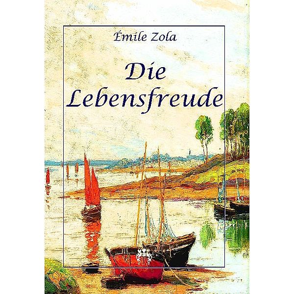 Die Lebensfreude, Émile Zola