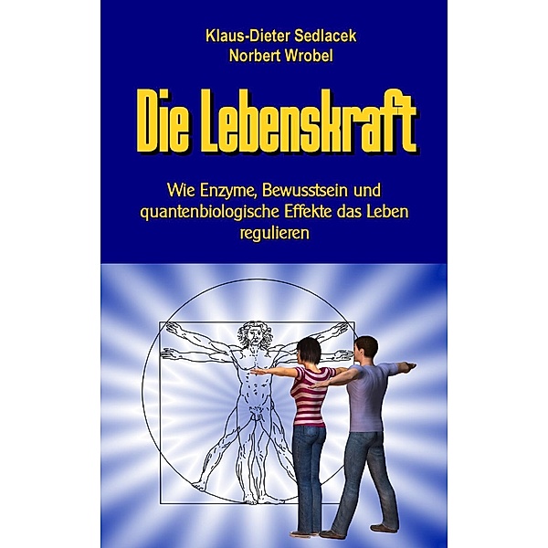 Die Lebenskraft, Klaus-Dieter Sedlacek, Norbert Wrobel