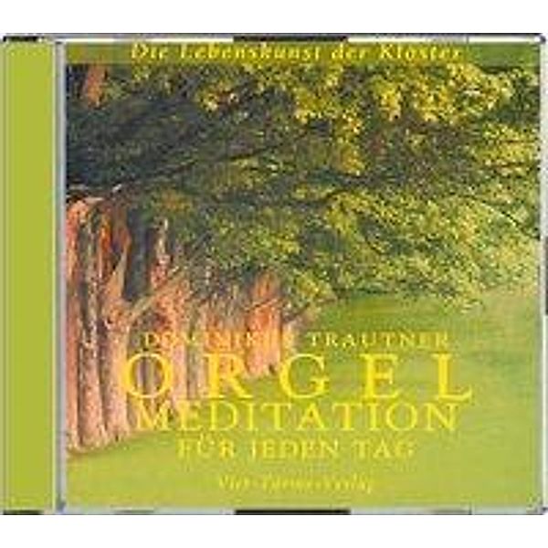 Die Lebenskunst der Klöster - Orgelmeditation für jeden Tag, 1 Audio-CD, Dominikus Trautner