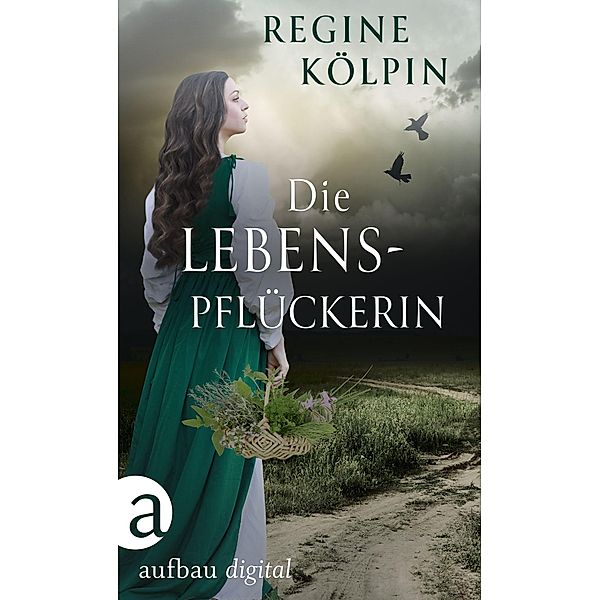 Die Lebenspflückerin, Regine Kölpin