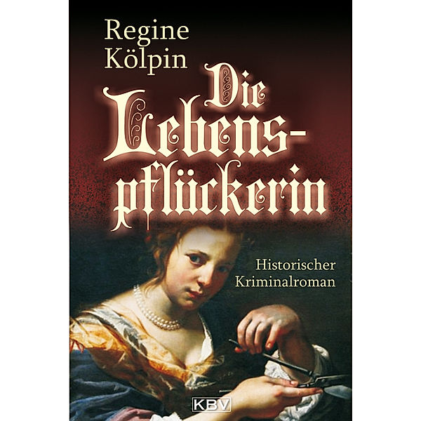 Die Lebenspflückerin, Regine Kölpin