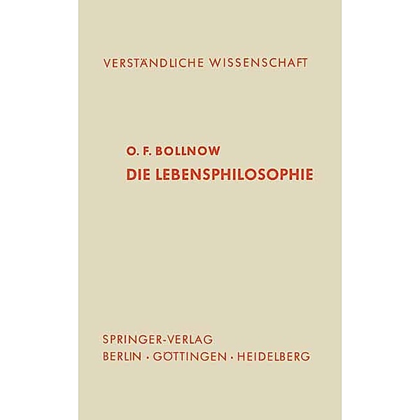 Die Lebensphilosophie / Verständliche Wissenschaft Bd.70, O. F. Bollnow