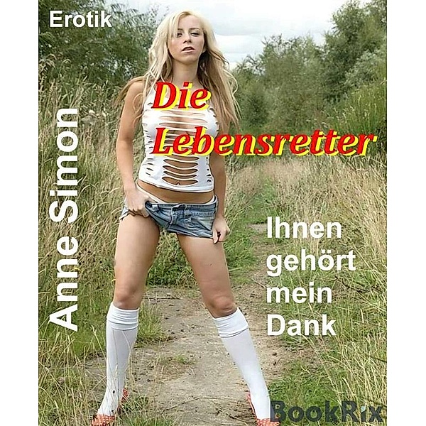 Die Lebensretter / Best of Erotik Bd.58, Anne Simon