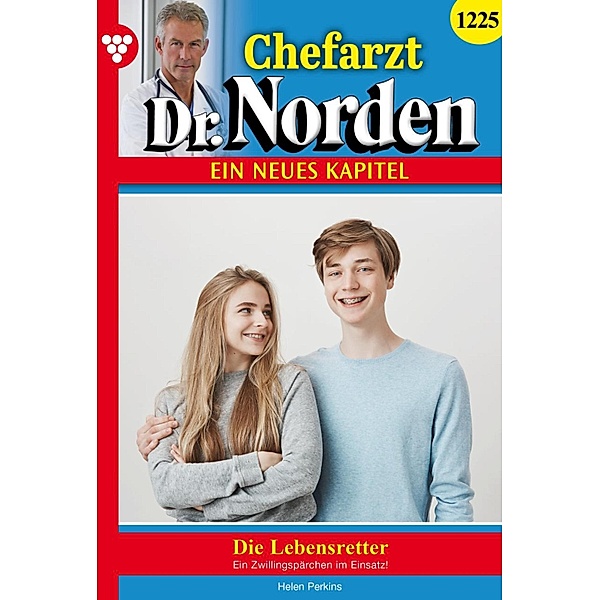 Die Lebensretter / Chefarzt Dr. Norden Bd.1225, Helen Perkins