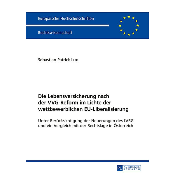 Die Lebensversicherung nach der VVG-Reform im Lichte der wettbewerblichen EU-Liberalisierung, Sebastian Patrick Lux