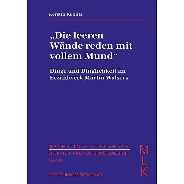 Die leeren Wände reden mit vollem Mund / Mannheimer Studien zur Literatur- und Kulturwissenschaft (MLK) Bd.52, Kerstin Koblitz