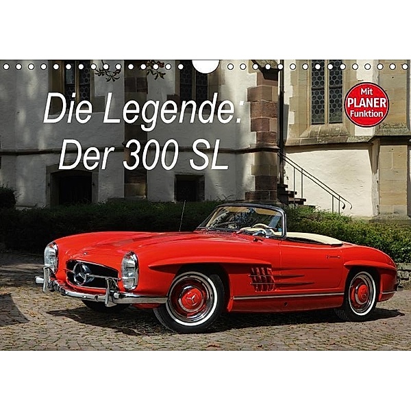Die Legende: 300 SL (Wandkalender 2017 DIN A4 quer), Stefan Bau