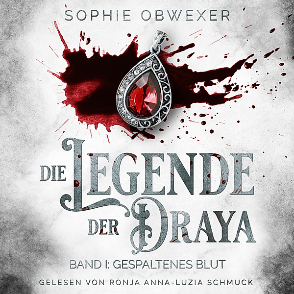 Die Legende der Draya - 1 - Die Legende der Draya, Sophie Obwexer