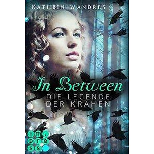 Die Legende der Krähen / In Between Bd.2, Kathrin Wandres