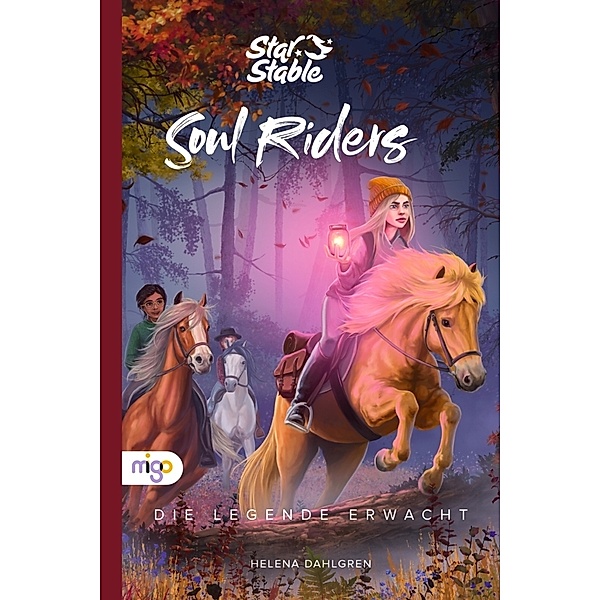 Die Legende erwacht / Star Stable: Soul Riders Bd.2, Helena Dahlgren