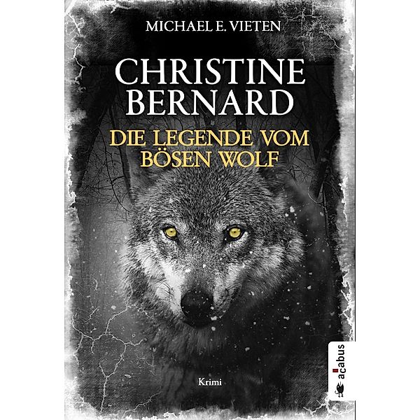 Die Legende vom bösen Wolf / Christine Bernard Bd.4, Michael E. Vieten