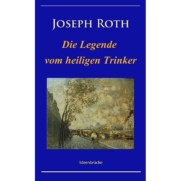 Die Legende vom heiligen Trinker, Joseph Roth