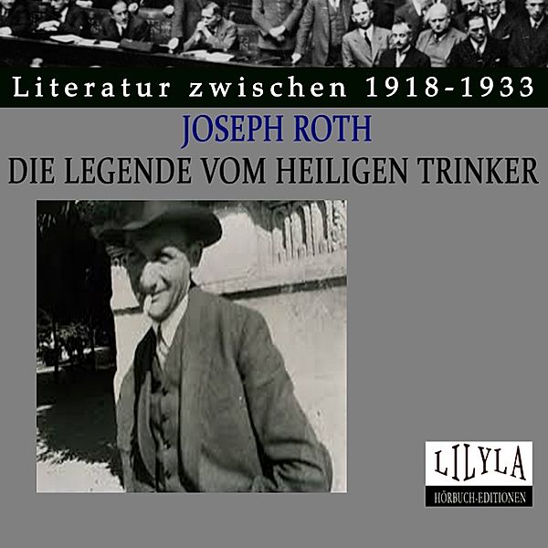 Die Legende vom heiligen Trinker, Joseph Roth