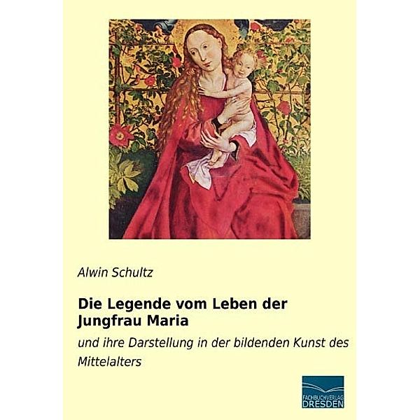 Die Legende vom Leben der Jungfrau Maria, Alwin Schultz