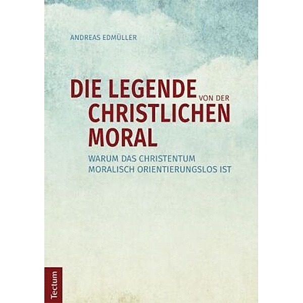 Die Legende von der christlichen Moral, Andreas Edmüller