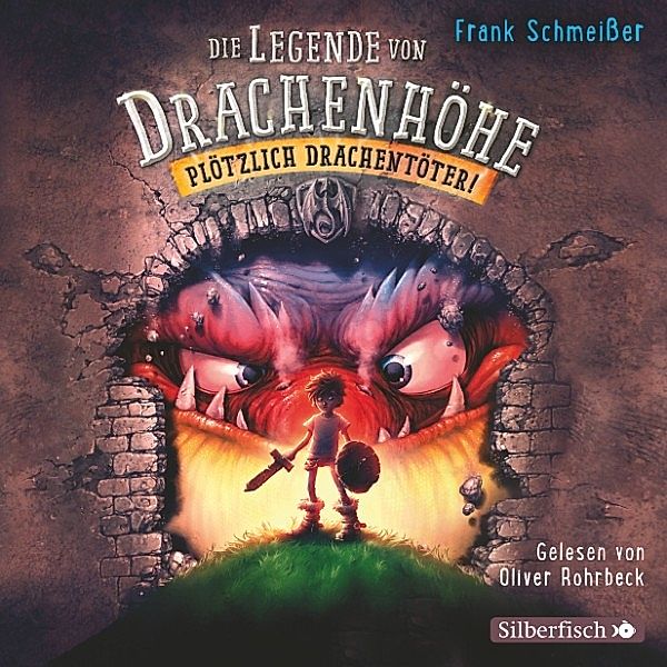 Die Legende von Drachenhöhe - 1 - Die Legende von Drachenhöhe 1: Plötzlich Drachentöter!, Frank Schmeisser