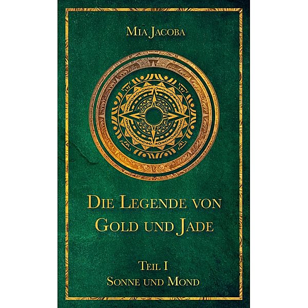 Die Legende von Gold und Jade 1: Sonne und Mond, Mia Jacoba