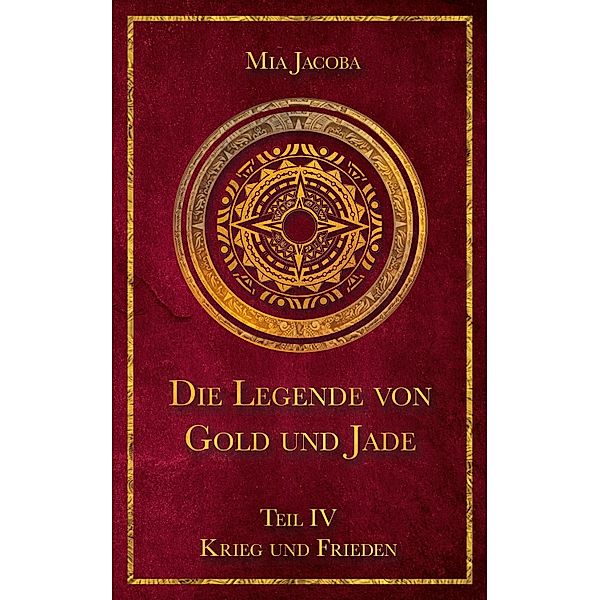 Die Legende von Gold und Jade 4: Krieg und Frieden, Mia Jacoba