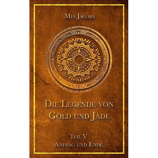 Die Legende von Gold und Jade 5: Anfang und Ende, Mia Jacoba