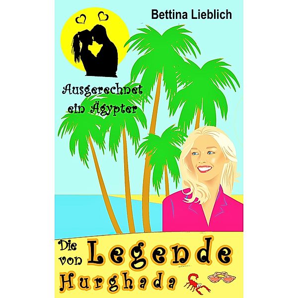 Die Legende von Hurghada, Bettina Lieblich