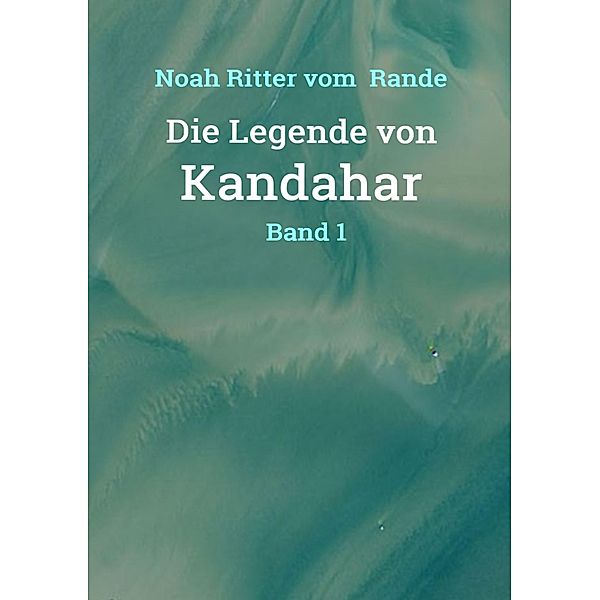 Die Legende von Kandahar, Noah Ritter vom Rande