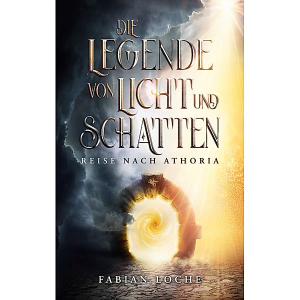 Die Legende von Licht und Schatten / Die Legende von Licht und Schatten Bd.1, Fabian Loche