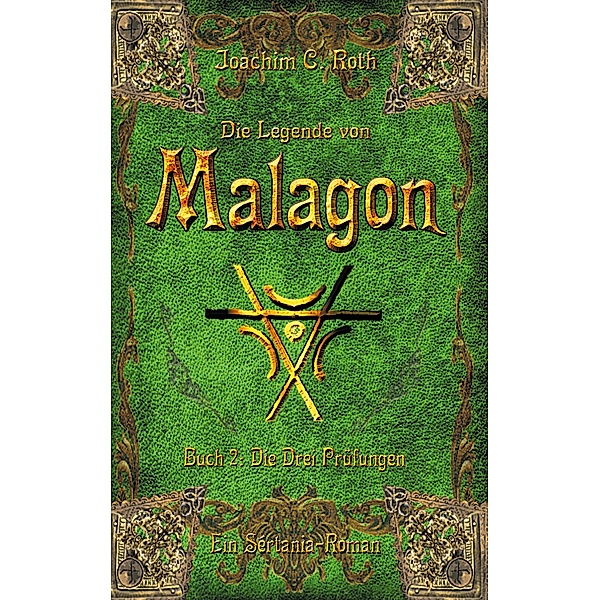 Die Legende von Malagon, Joachim C. Roth