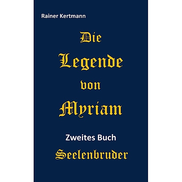 Die Legende von Myriam, Rainer Kertmann