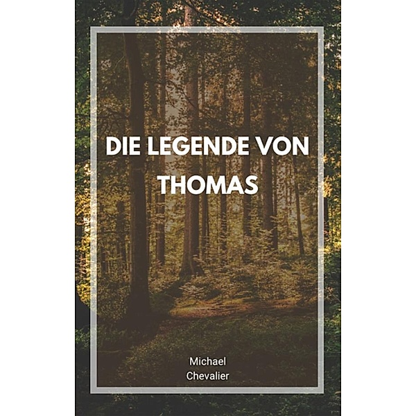 Die Legende von Thomas, Michael Chevalier