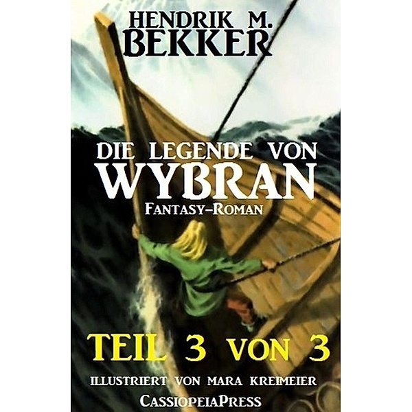 Die Legende von Wybran, Teil 3 von 3 (Serial), Hendrik M. Bekker