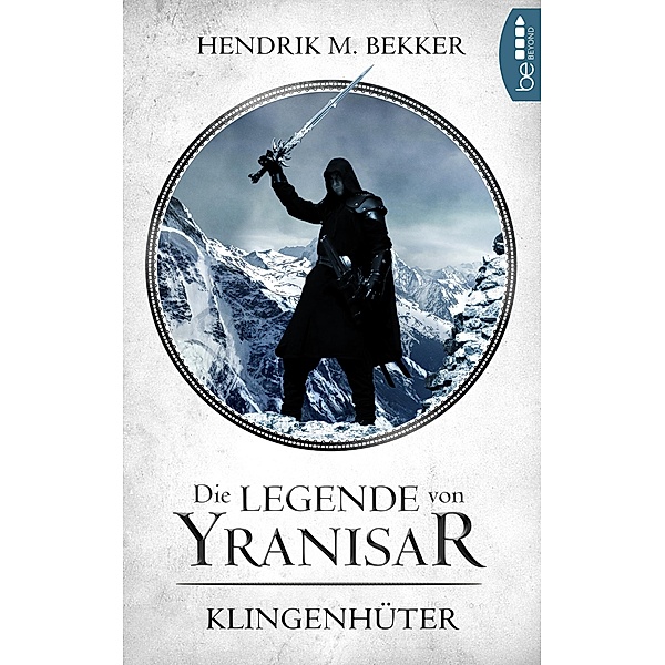 Die Legende von Yranisar - Klingenhüter / Die Magie des Schwertes Bd.2, Hendrik M. Bekker