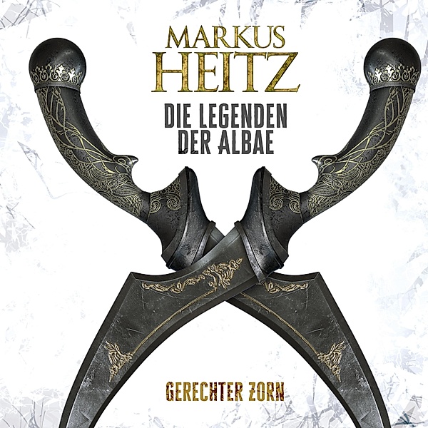 Die Legenden der Albae - 1 - Gerechter Zorn (Die Legenden der Albae 1), Markus Heitz